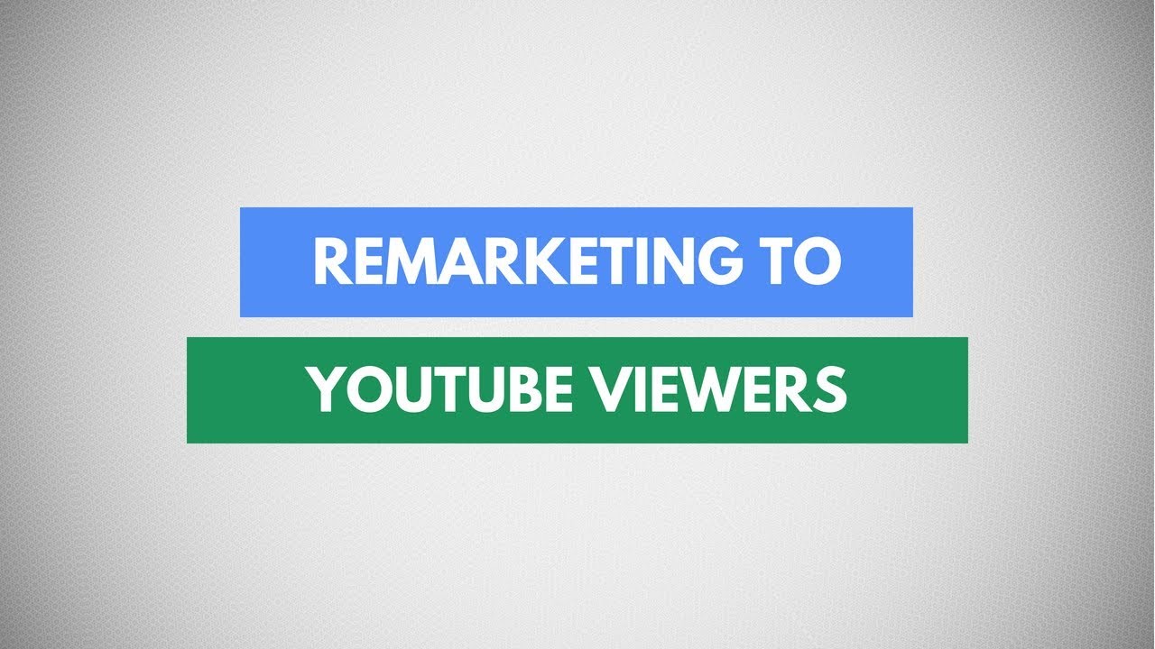 YouTube Video Remarketing Tutorial