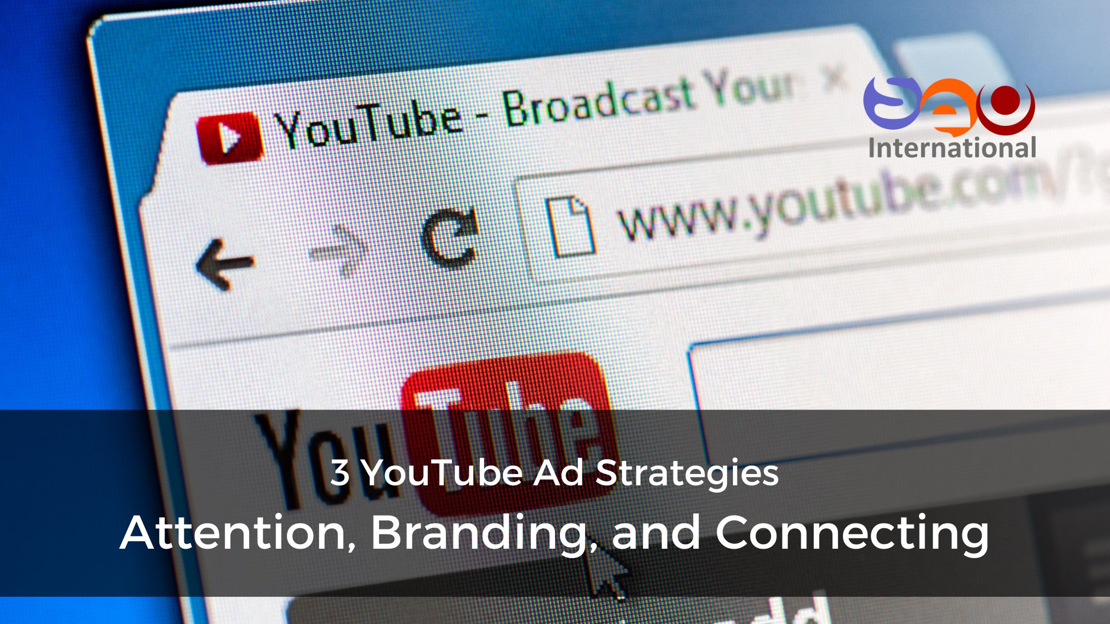 3 YouTube Ads Strategies - Attention, Branding, and Connecting