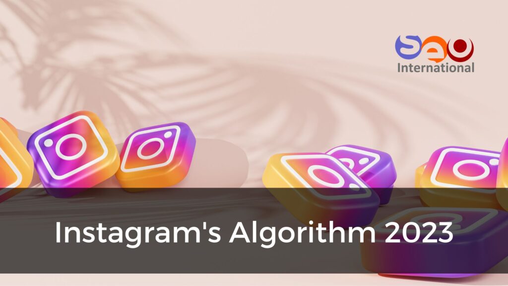 Instagram algorithm 2023 - Dubai