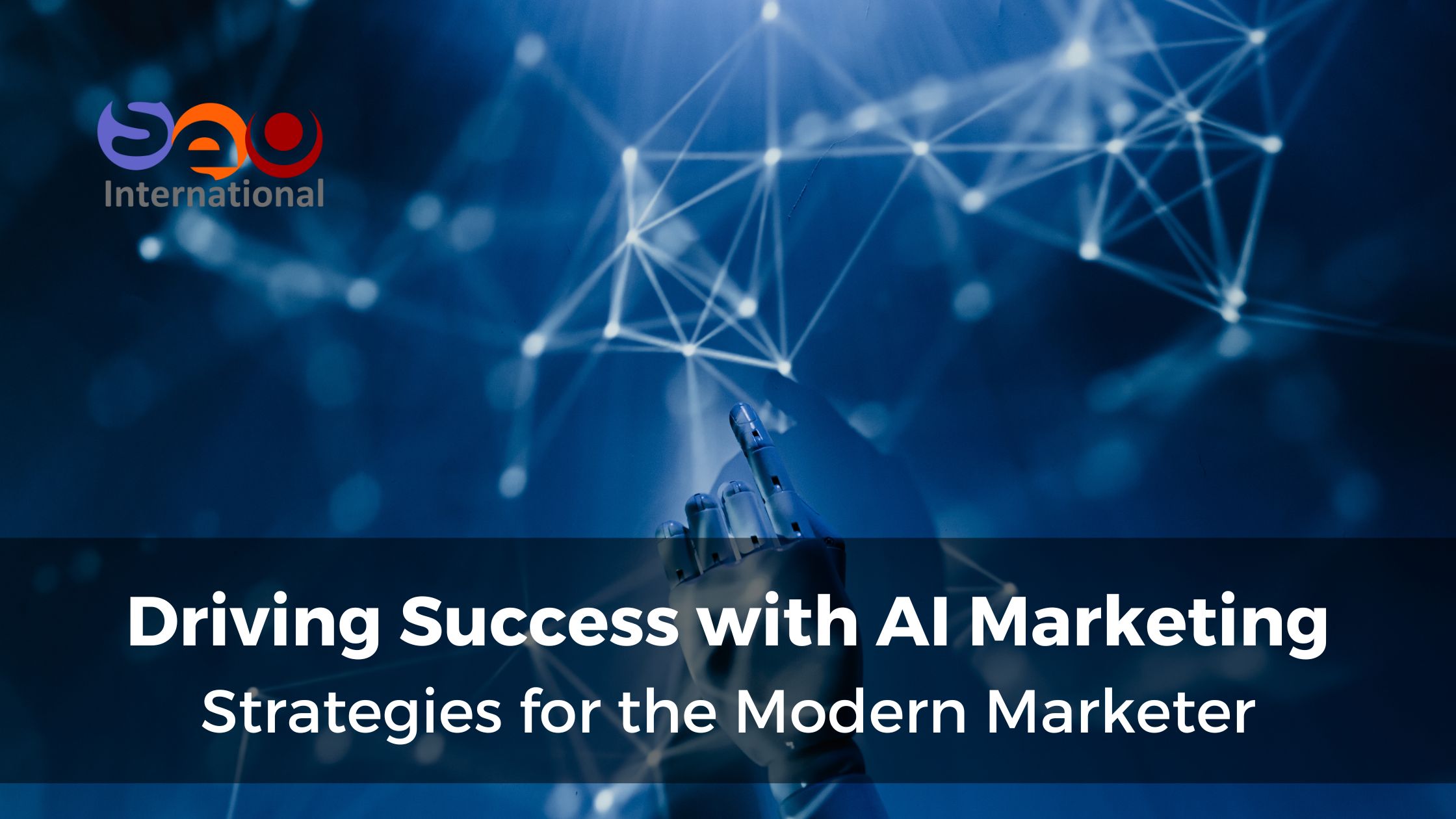 Driving Success with AI Marketing: Strategies for the Modern Marketer