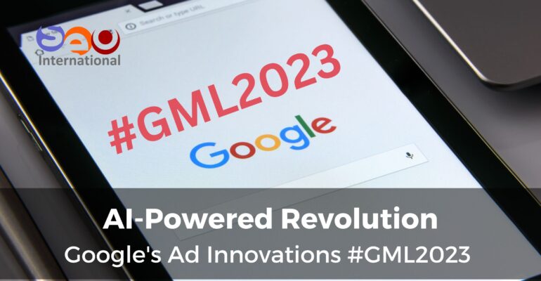 AI-Powered Revolution Google's Ad Innovations #GML2023