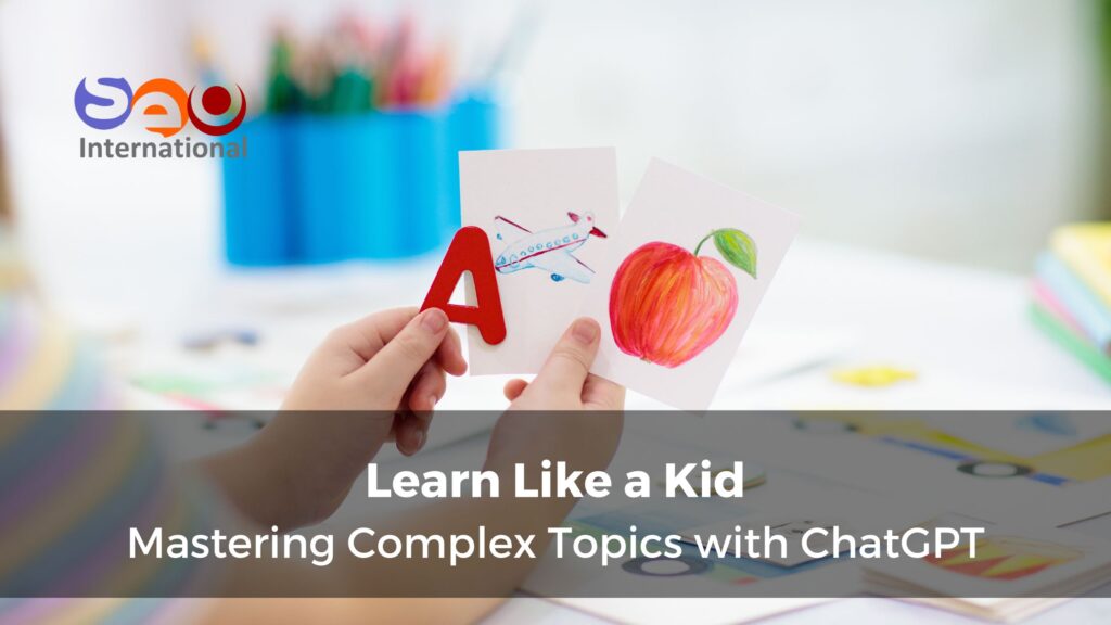 Learn Complex Topics Like a Kid with ChatGPT