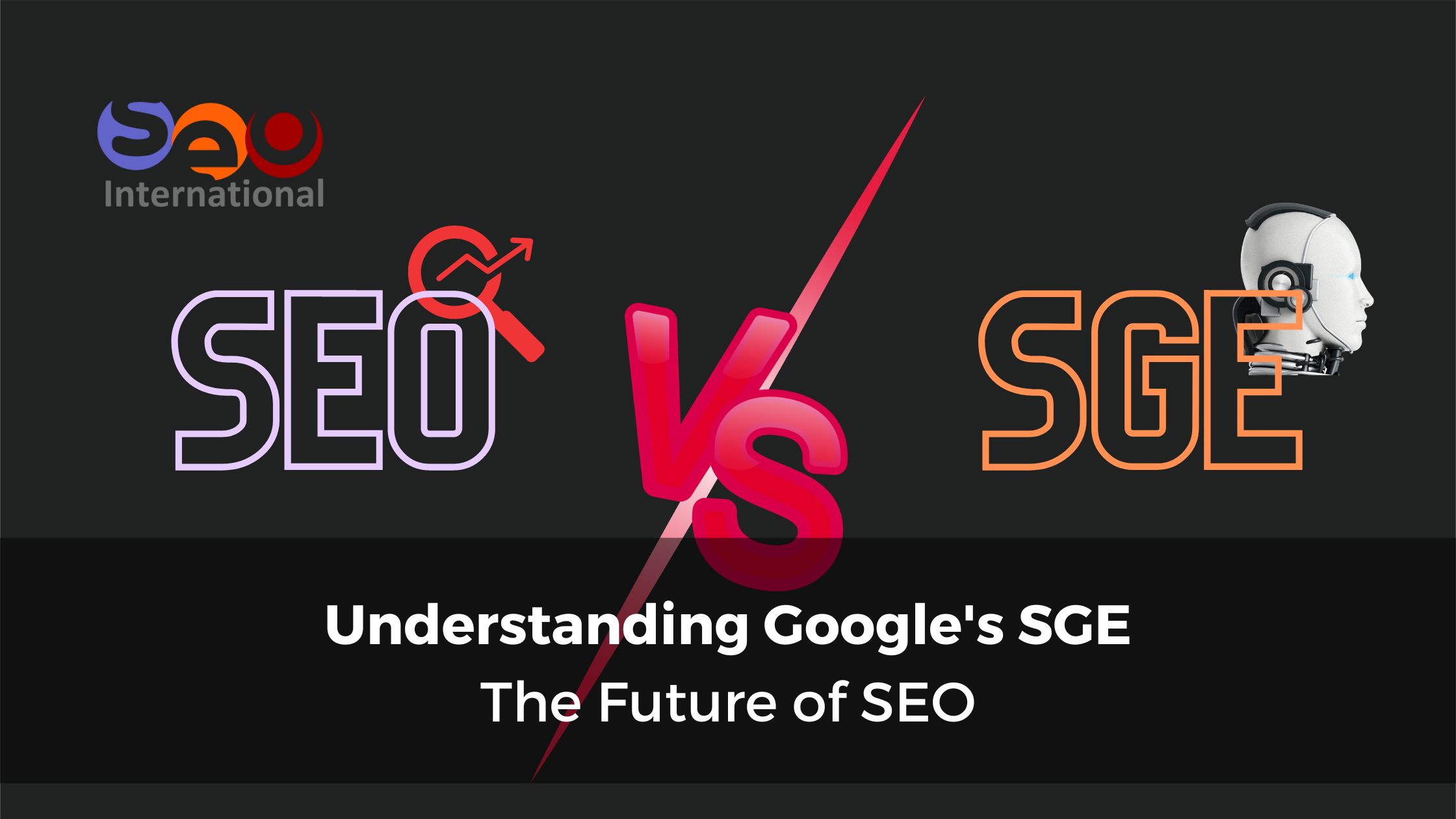 Understanding Google's SGE: The Future of SEO