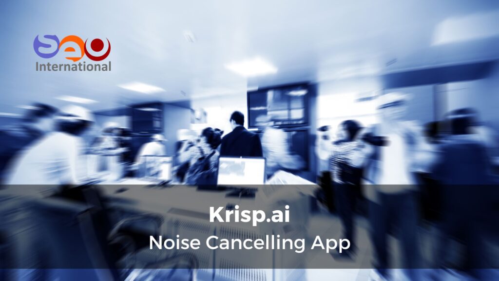 Krisp.ai - Noise Cancelling App - Dubai