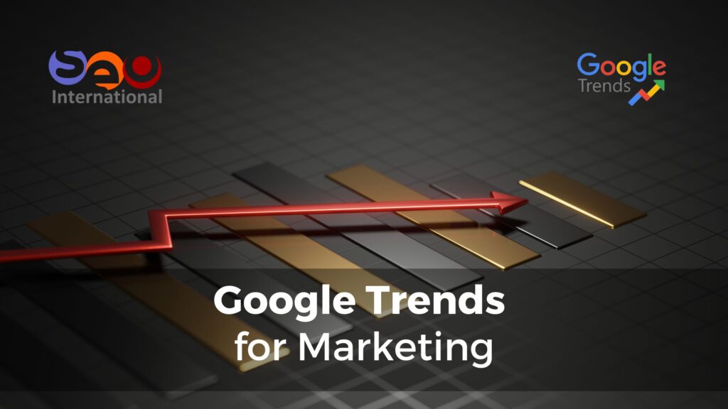 Google Trends for Digital Marketing - Dubai