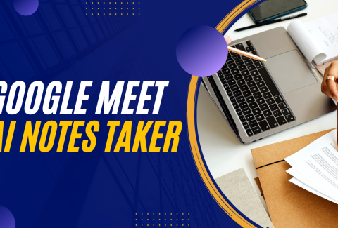 Google Meet - AI Notes Takes - No More Manual Notes Taking