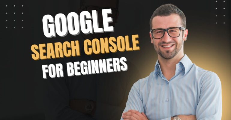 Google Search Console Guide - Dubai, UAE