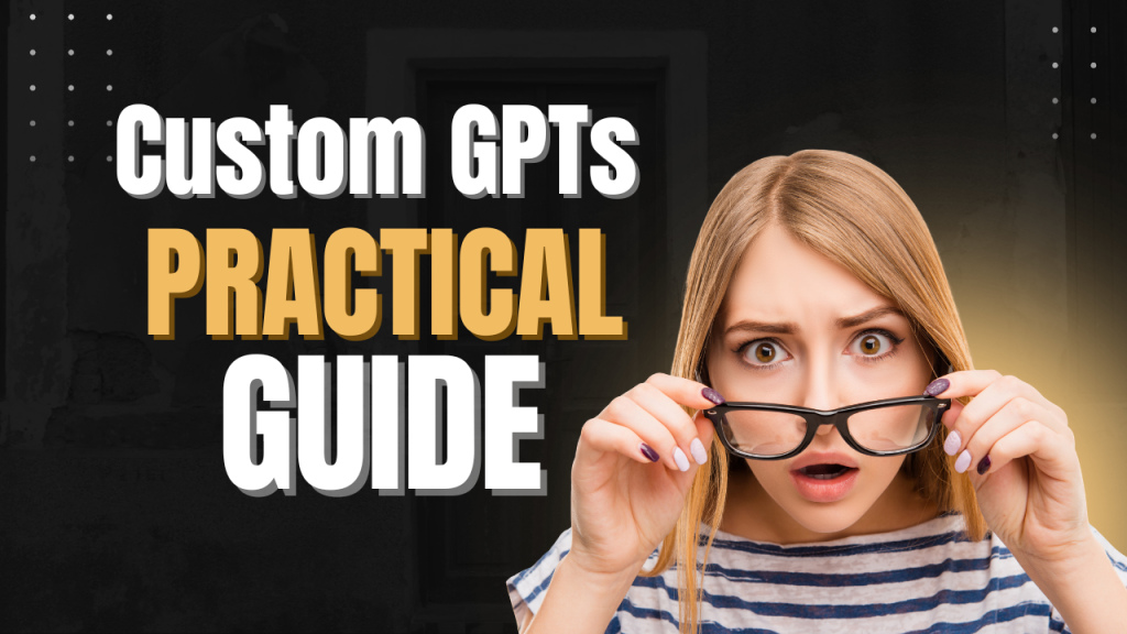 Custom GPTs - Practical Guide - Dubai