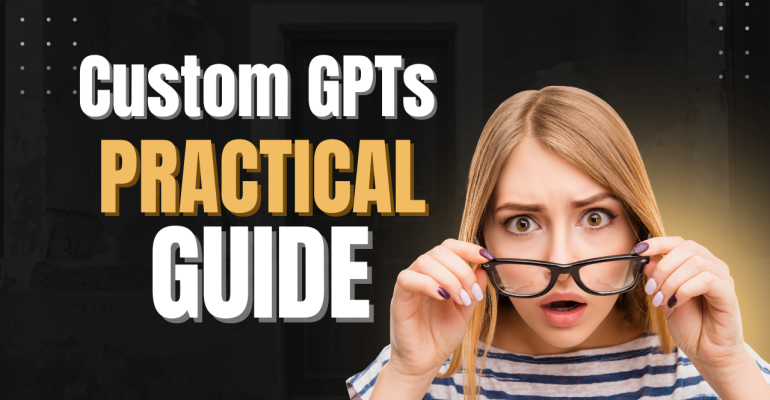 Custom GPTs - Practical Guide - Dubai
