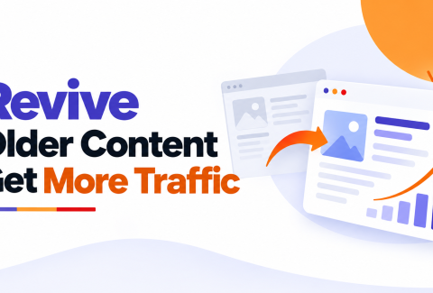 Revive Older Content - SEO Agency - Dubai - Abu Dhabi - GCC