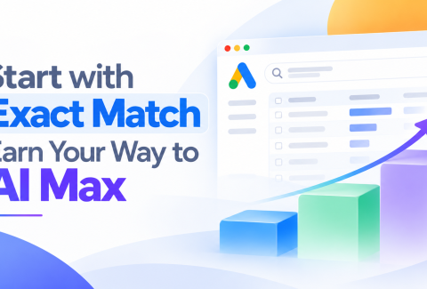 Google Ads - Dubai - GCC - Keyword Match Types - Exact Match to AI Max